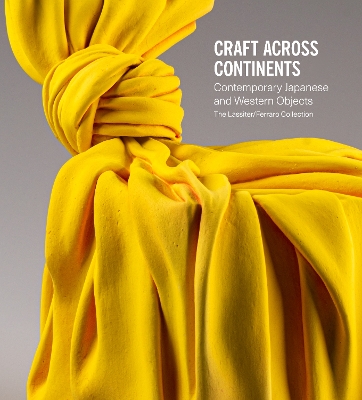 Craft Across Continents: Contemporary Japanese and Western Objects: The Lassiter / Ferraro Collection book