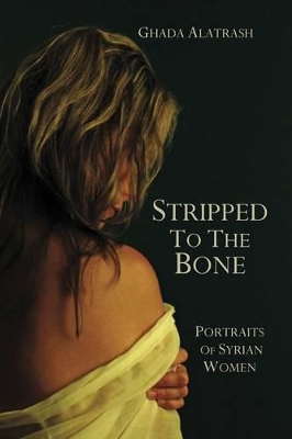 Stripped to the Bone by Ghada Alatrash