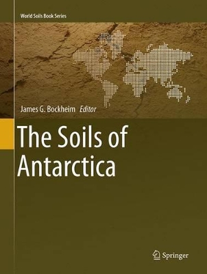 Soils of Antarctica by James G Bockheim