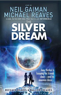 The Silver Dream (Interworld, Book 2) by Neil Gaiman