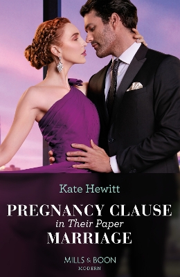 Pregnancy Clause In Their Paper Marriage (Mills & Boon Modern) by Kate Hewitt