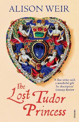 Lost Tudor Princess by Alison Weir