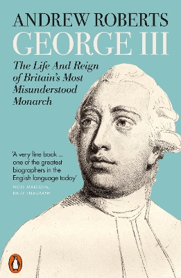 George III: The Life and Reign of Britain's Most Misunderstood Monarch book