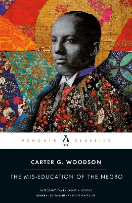 The Mis-Education of the Negro by Carter G Woodson