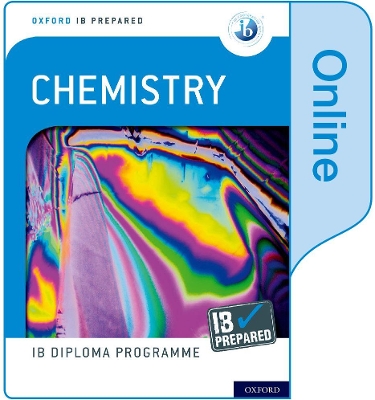 Oxford IB Diploma Programme: IB Prepared: Chemistry (Online) by Sergey Bylikin