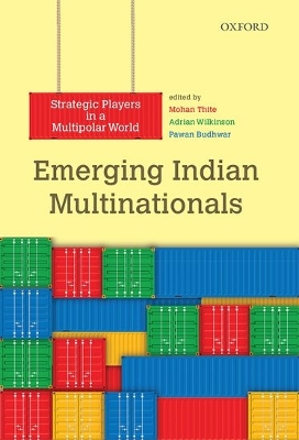 Emerging Indian Multinationals: Strategic Players in a Multipolar World book