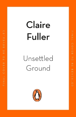 Unsettled Ground: Winner of the Costa Novel Award 2021 book