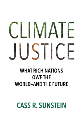 Climate Justice: What Rich Nations Owe the World—and the Future book