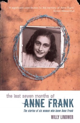 The Last Seven Months of Anne Frank by Willy Lindwer