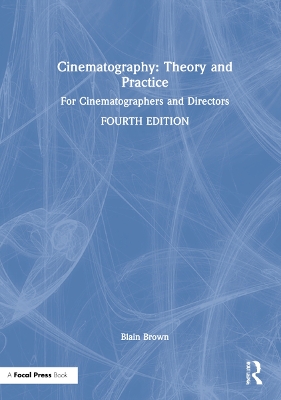 Cinematography: Theory and Practice: For Cinematographers and Directors book