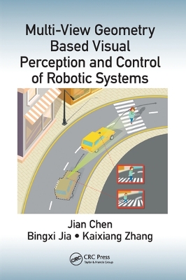 Multi-View Geometry Based Visual Perception and Control of Robotic Systems book