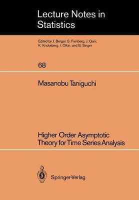 Higher Order Asymptotic Theory for Time Series Analysis by Masanobu Taniguchi