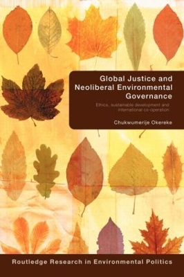 Global Justice and Neoliberal Environmental Governance book