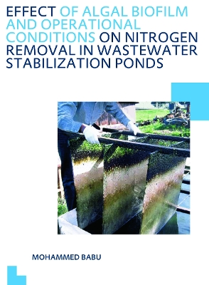 Effect of Algal Biofilm and Operational Conditions on Nitrogen Removal in Waste Stabilization Ponds book
