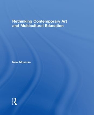 Rethinking Contemporary Art and Multicultural Education book