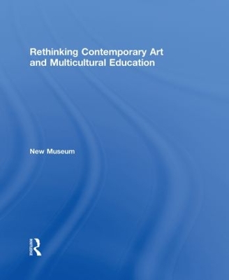 Rethinking Contemporary Art and Multicultural Education by New Museum