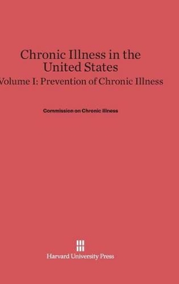 Chronic Illness in the United States, Volume I, Prevention of Chronic Illness book