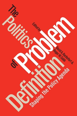 Politics of Problem Definition by David A. Rochefort