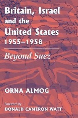 Britain, Israel and the United States, 1955-1958 book