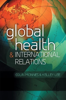 Global Health and International Relations by Colin McInnes