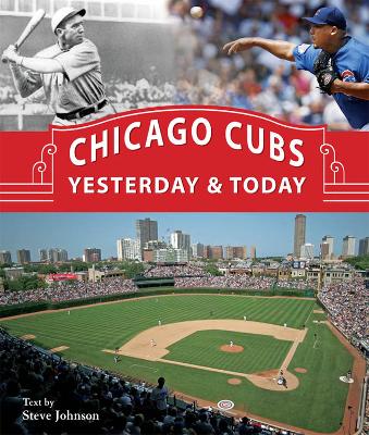 Chicago Cubs Yesterday & Today book