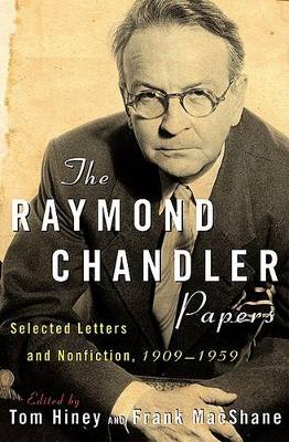 Raymond Chandler Papers by Tom Hiney