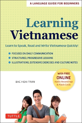 Learning Vietnamese: Learn to Speak, Read and Write Vietnamese Quickly! (Free Online Audio & Flash Cards) book