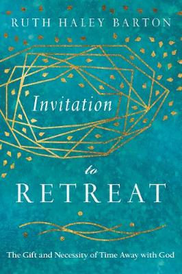 Invitation to Retreat – The Gift and Necessity of Time Away with God book