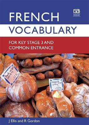 French Vocabulary for Key Stage 3 and Common Entrance (2nd Edition) book