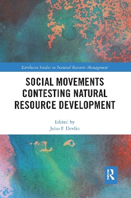 Social Movements Contesting Natural Resource Development book