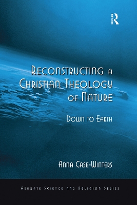 Reconstructing a Christian Theology of Nature: Down to Earth book