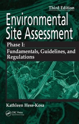 Environmental Site Assessment Phase I: A Basic Guide, Third Edition by Kathleen Hess-Kosa