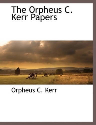 The Orpheus C. Kerr Papers book