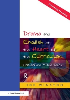 Drama and English at the Heart of the Curriculum book
