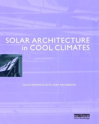 Solar Architecture in Cool Climates by Colin Porteous