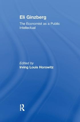 Eli Ginzberg by Irving Horowitz