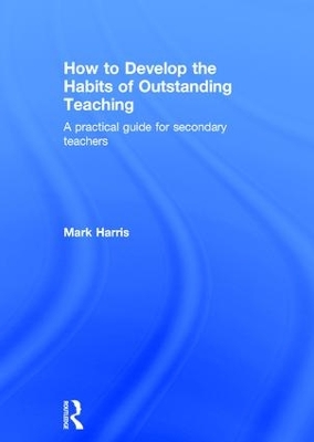 How to Develop the Habits of Outstanding Teaching book