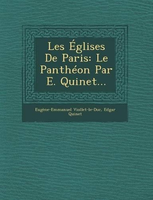 Les Eglises de Paris: Le Pantheon Par E. Quinet... book