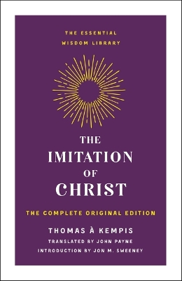 The Imitation of Christ: The Complete Original Edition by Thomas à Kempis