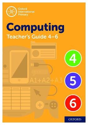 Oxford International Computing: Oxford International Computing Teacher Guide (Levels 4-6) book
