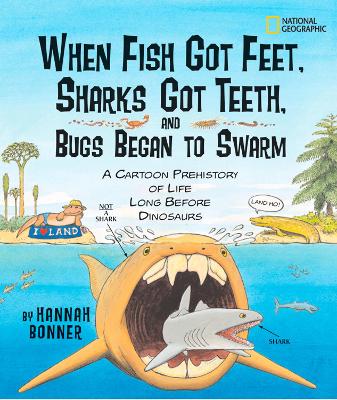 When Fish Got Feet, Sharks Got Teeth, and Bugs Began to Swarm book