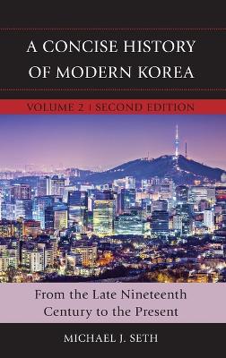 A Concise History of Modern Korea by Michael J. Seth