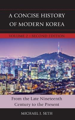 Concise History of Modern Korea by Michael J. Seth