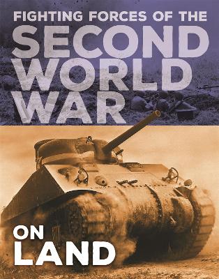 Fighting Forces of the Second World War: On Land book