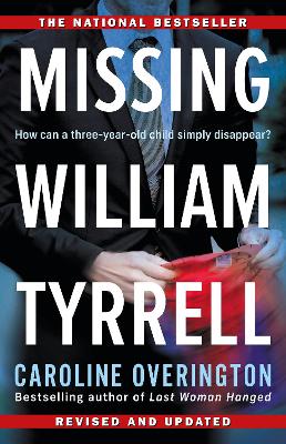 Missing William Tyrrell by Caroline Overington