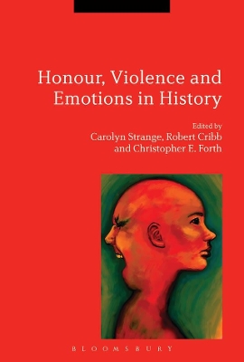 Honour, Violence and Emotions in History by Carolyn Strange