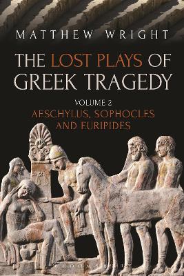 The Lost Plays of Greek Tragedy (Volume 2): Aeschylus, Sophocles and Euripides book