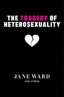 The Tragedy of Heterosexuality book