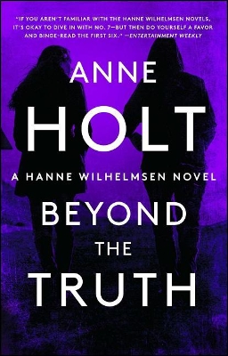 Beyond the Truth: Hanne Wilhelmsen Book Sevenvolume 7 by Anne Holt