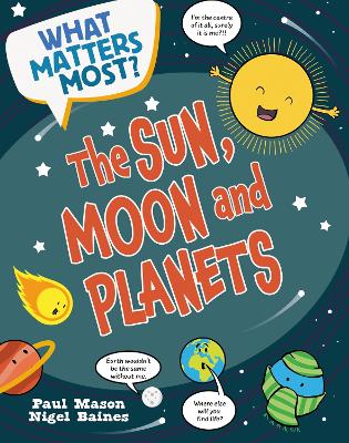 What Matters Most?: The Sun, Moon and Planets by Paul Mason